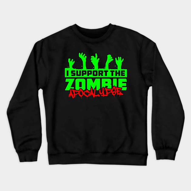 I Support The Zombie Apocalypse Crewneck Sweatshirt by Vault Emporium